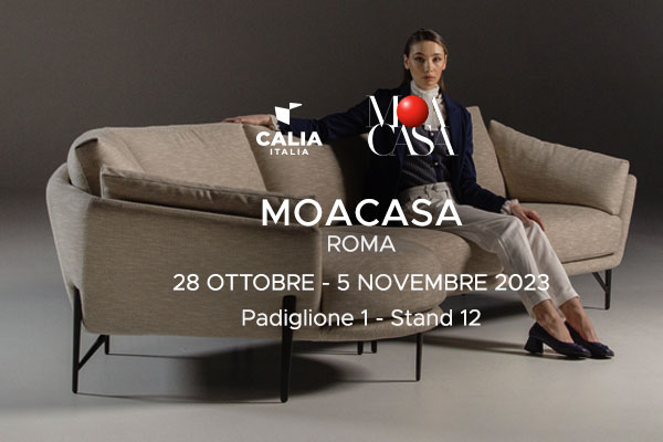 Calia Italia a MoaCasa a Roma dal 28 ottobre al 5 novembre